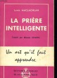 LA PRIERE INTELLGENTE. UN ART QU'IL FAUT APPRENDRE. LEWIS MACLACHLAN