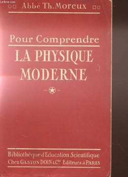 POUR COMPRENDRE LA PHYSIQUE MODERNE. ABBE TH. MOREUX