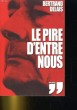 LE PIRE D'ENTRE NOUS. BERTRAND DELAIS