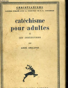 CATECHISME POUR ADULTES. TOME II: LES INSTITUTIONS