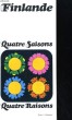 FINLANDE. QUATRE SAISONS, QUATRE RAISONS. COLLECTIF