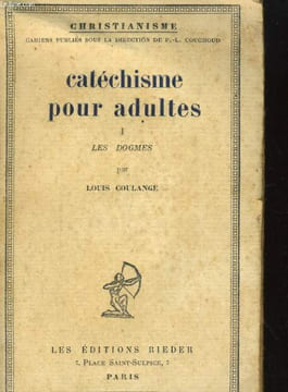 CATECHISME POUR ADULTES. 1. LES DOGMES. LOUIS COULANGE