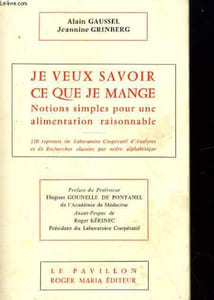 JE VEUX SAVOIR CE QUE JE MANGE, NOTIONS SIMPLES POUR UNE ALIMENTATION RAISONNABLE