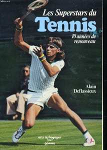 LES SUPERSTARS DU TENNIS. 10 ANNEES DE RENOUVEAU
