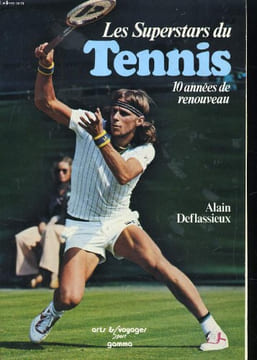 LES SUPERSTARS DU TENNIS. 10 ANNEES DE RENOUVEAU. ALAIN DEFLASSIEUX