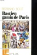 BASTIEN, GAMIN DE PARIS. BERTRAND SOLET