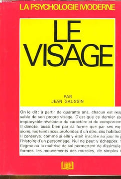 CONNAITRE LES AUTRES PAR LE VISAGE. LA PSYCHOLOGIE MODERNE. JEAN GAUSSIN