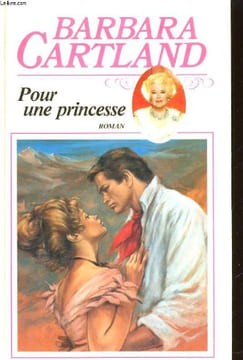 POUR UNE PRINCESSE. ROMAN. BARBARA CARTLAND