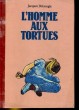 L'HOMME AUX TORTUES. JACQUES DELZONGLE