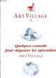ART VILLAGE. QUELQUES CONSEILS POUR DEGUSTER LES SPECIALITES.. COLLECTIF