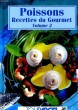 POISSONS, ECETTE DU GOURMET. VOLUME 2. COLLECTIF