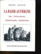LA BASSE-AUVERGNE. SOL, POPULATIONS, PERSONNAGES, DESCRIPTION.. HENRI DONIOL