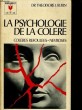 LA PSYCHOLOGIE DE LA COLERE. Dr THEODORE ISAAC RUBIN