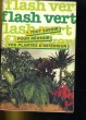 FLASH VERT. 1. TOUT SAVOIR POUR REUSSIR VOS PLANTES D'INTERIEUR. COLLECTIF