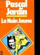 LA NAIN JAUNE. PASCAL JARDIN