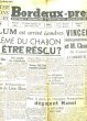 BORDEAUX-PRESSE N°462. LEON BLUM EST ARRIVE A LONDRE. VINCENT AURIOL REELU PRESIDENT DE L'ASSEMBLEE NATIONALE ET M. CHARPENTIER DE RIHES DU CONSEIL DE ...