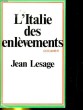 L'ITALIE DES ENLEVEMENTS. JEAN LESAGE