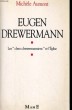 "EUGEN DREWERMANN. LES ""CHEFS DREWERMANNIENS"" ET L'EGLISE". MICHELE AUMONT