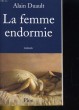 LA FEMME ENDORMIE. ROMAN. ALAIN DUAULT