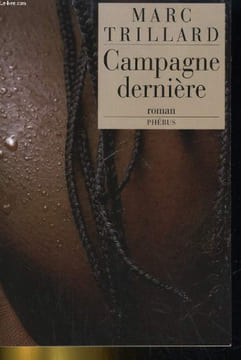CAMPAGNE DERNIERE. ROMAN. MARX TRILLARD