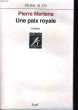 UNE PAIX ROYALE. ROMAN. PIERRE MERTENS