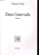 DANS L'INTERVALLE. ROMAN. DANIEL OSTER