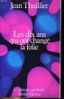 LES DIX ANS QUI ONT CHANGE LA FOLIE. JEAN THUILLIER