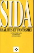 SIDA, REALITES ET FANTASMES. Dr ROZENBAUM, SEUX, KOUCHNER