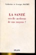 LA SANTE EST-ELLE AU-DESSUS DE NOS MOYENS?. CATHERINE ET GEORGES MATHE