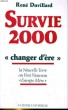 "SURVIE 2000 ""CHANGER D'ERE"". LA NOUVELLE TERRE AU VENT NOUVEAU ""ENERGIE-MERE""". RENE DUVILLARD