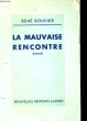 LA MAUVAISE RENCONTRE. RENE BOUVIER