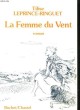 LA FEMME DU VENT. ROMAN. TILISE LEPRINCE-RINGUET