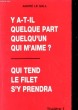 Y A-T-IL QUELQUES PART QUELQU'UN QUI M'AIME? QUI TAND LE FILET S'Y PRENDRA. ANDRE LE GALL