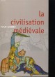 LA CIVILISATION MEDIEVALE. TABLEAUX, CARTES, GENEALOGIES, INDEX. IVAN GOBRY