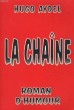 LA CHAINE. ROMAN D'HUMOUR. HUGO AYDEL