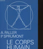 LE CORPS HUMAIN.. A. FALLER / P. SPRUMONT