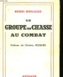 UN GROUPE DE CHASSE AU COMBAT. HISTORIQUE DU GROUPE DE CHASSE 1/5. HENRI MENJAUD