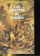 LES GUERRES DE VENDEE 1793-1832. ANDRE MONTAGNON