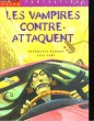 LES VAMPIRES CONTRE-ATTAQUENT. TOME 2. STEPHANIE BENSON / LISA SABY