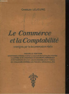 LE COMMERCE ET LA COMPTABILITE. ENSIEGNES PAR LA DOCUMENTATION REELLE