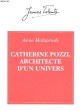CATHERINE POZZI, ARCHIECTE D'UN UNIVERS. ANNE MALAPRADE