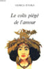 LE COLIS PIEGE DE L'AMOUR. VIORICA STAVILA