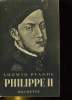 PHILIPPE II 1527-1598. UNE EPOQUE, UN HOMME, UN ROI. LUDWIG PFANDL
