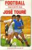 FOOTBALL raconté par JOSE TOURE. JOSE TOURE