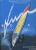 DE LA PLANCHE A VOILE AU FUNBOARD. BIGORGNE / GUY ET BIQNCOTTO