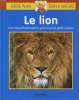 LE LION. UNE MINE D'INFORMATION POUR TOUS LES PETITS CURIEUX. COLLECTIF