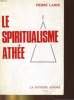 LE SPIRITUALISME ATHEE. PIERRE LANCE