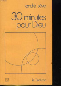30 MINUTES POUR DIEU