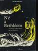 NE A BETHLEEM. L'HISTOIRE AUTHENTIQUE DE LA NATIVITE. VAN DER VAART SMIT