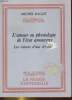 L'AMOUR OU PHYSIOLOGIE DE L'ETAT AMOUREUX. LES RAISONS D'UNE DERAISON. MICHEL RAGOT